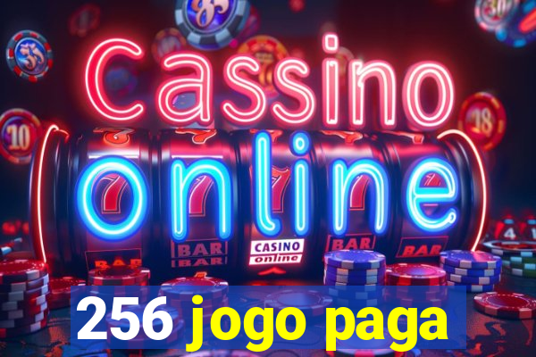 256 jogo paga